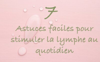 Astuces quotidiennes pour améliorer la circulation lymphatique