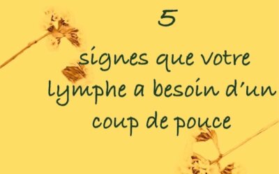Signes d&rsquo;une mauvaise circulation lymphatique